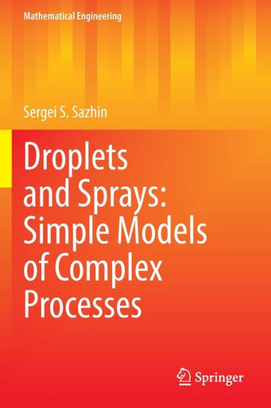 Droplets and Sprays: Simple Models of Complex Processes