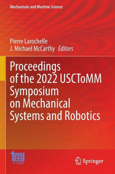 Proceedings of the USCToMM Symposium on Mechanical Systems and Robotics