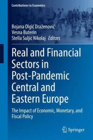 Title: Real and Financial Sectors in Post-Pandemic Central and Eastern Europe: The Impact of Economic, Monetary, and Fiscal Policy, Author: Bojana Olgic Drazenovic