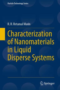 Title: Characterization of Nanomaterials in Liquid Disperse Systems, Author: R. R. Retamal Marín