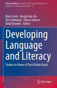 Title: Developing Language and Literacy: Studies in Honor of Dorit Diskin Ravid, Author: Ronit Levie