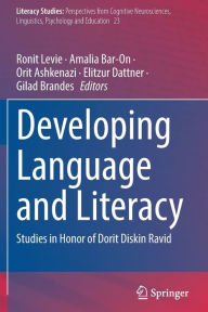 Title: Developing Language and Literacy: Studies in Honor of Dorit Diskin Ravid, Author: Ronit Levie