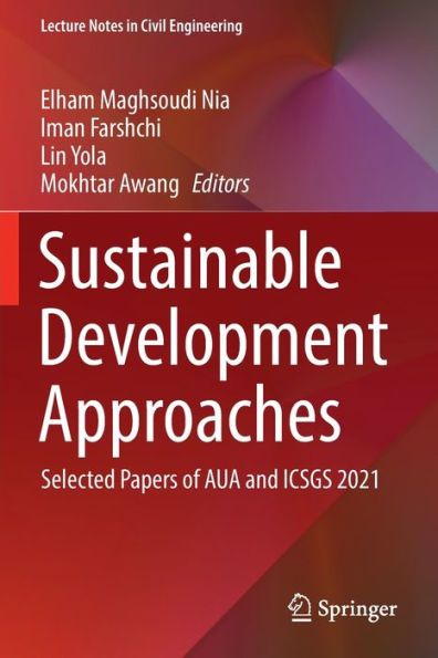 Sustainable Development Approaches: Selected Papers of AUA and ICSGS 2021