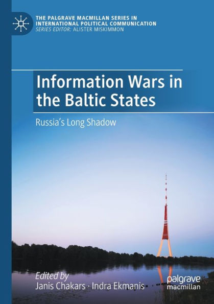 Information Wars the Baltic States: Russia's Long Shadow