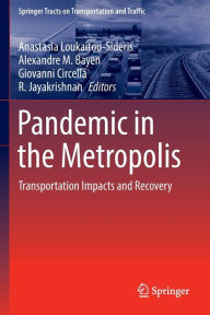 Title: Pandemic in the Metropolis: Transportation Impacts and Recovery, Author: Anastasia Loukaitou-Sideris