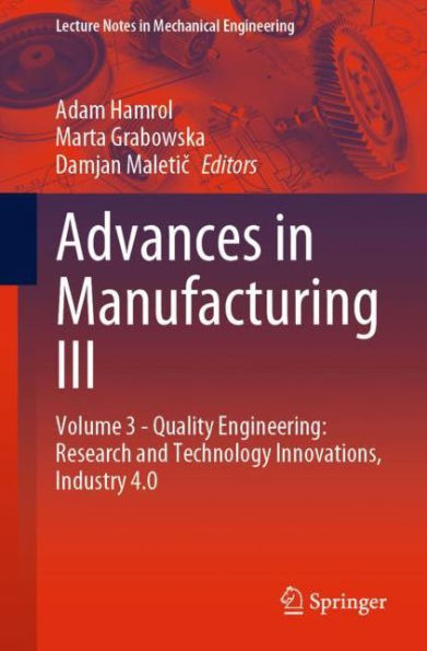 Advances Manufacturing III: Volume 3 - Quality Engineering: Research and Technology Innovations, Industry 4.0