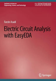 Title: Electric Circuit Analysis with EasyEDA, Author: Farzin Asadi