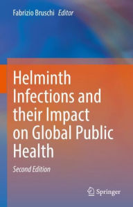 Title: Helminth Infections and their Impact on Global Public Health, Author: Fabrizio Bruschi