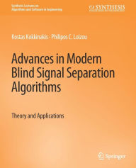 Title: Advances in Modern Blind Signal Separation Algorithms: Theory and Applications, Author: Kostas Kokkinakis