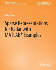 Title: Sparse Representations for Radar with MATLAB Examples, Author: Peter Knee