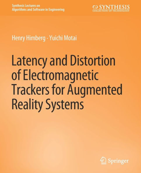 Latency and Distortion of Electromagnetic Trackers for Augmented Reality Systems