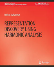 Title: Representation Discovery using Harmonic Analysis, Author: Sridhar Mahadevan