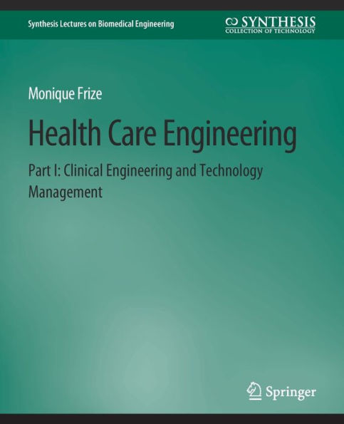 Health Care Engineering Part I: Clinical Engineering and Technology Management