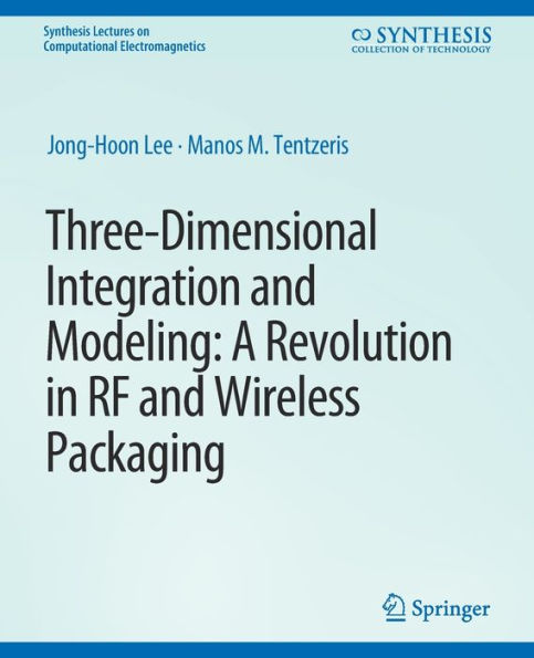 Three-Dimensional Integration and Modeling: A Revolution in RF and Wireless Packaging