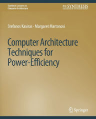Title: Computer Architecture Techniques for Power-Efficiency, Author: Stefanos Kaxiras