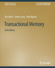 Title: Transactional Memory, Second Edition, Author: Tim Harris