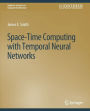 Space-Time Computing with Temporal Neural Networks