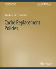 Title: Cache Replacement Policies, Author: Akanksha Jain
