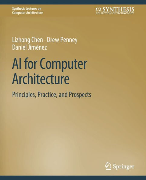 AI for Computer Architecture: Principles, Practice, and Prospects