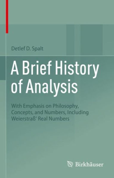 A Brief History of Analysis: With Emphasis on Philosophy, Concepts, and Numbers