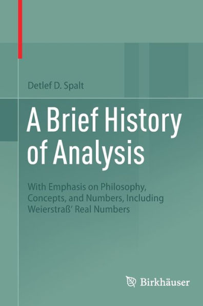 A Brief History of Analysis: With Emphasis on Philosophy, Concepts, and Numbers