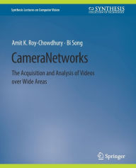 Title: Camera Networks: The Acquisition and Analysis of Videos over Wide Areas, Author: Amit K Roy-Chowdhury