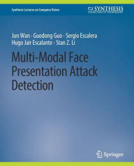 Title: Multi-Modal Face Presentation Attack Detection, Author: Jun Wan