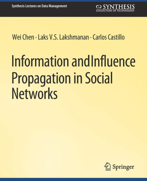 Information and Influence Propagation in Social Networks