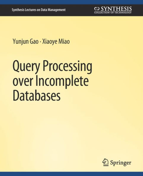 Query Processing over Incomplete Databases