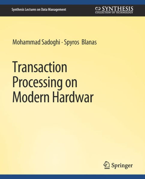 Transaction Processing on Modern Hardware