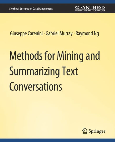 Methods for Mining and Summarizing Text Conversations