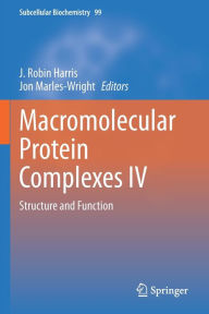 Title: Macromolecular Protein Complexes IV: Structure and Function, Author: J. Robin Harris
