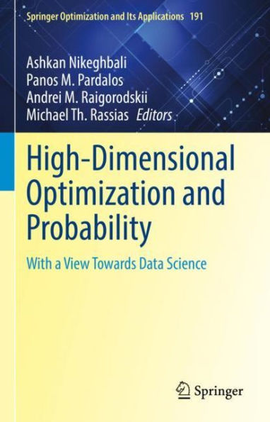 High-Dimensional Optimization and Probability: With a View Towards Data Science