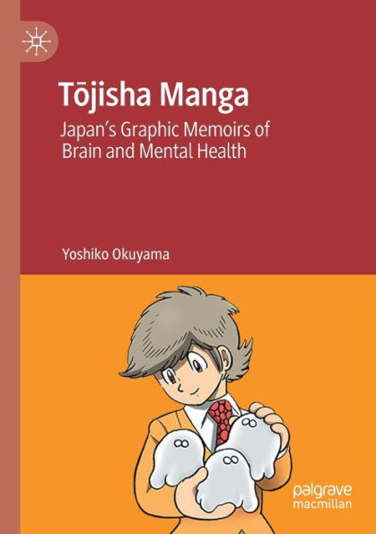 Tojisha Manga: Japan's Graphic Memoirs of Brain and Mental Health