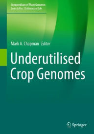 Title: Underutilised Crop Genomes, Author: Mark A. Chapman