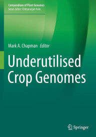 Title: Underutilised Crop Genomes, Author: Mark A. Chapman