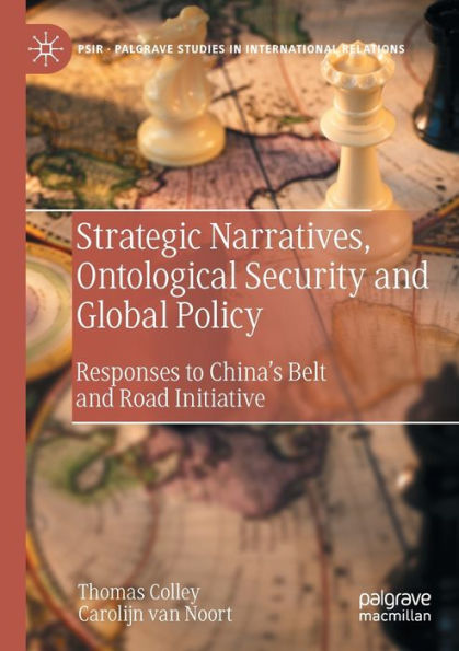 Strategic Narratives, Ontological Security and Global Policy: Responses to China's Belt Road Initiative