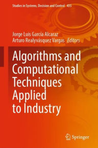 Title: Algorithms and Computational Techniques Applied to Industry, Author: Jorge Luis García Alcaraz