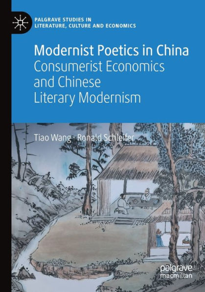 Modernist Poetics China: Consumerist Economics and Chinese Literary Modernism