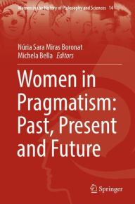 Title: Women in Pragmatism: Past, Present and Future, Author: Núria Sara Miras Boronat