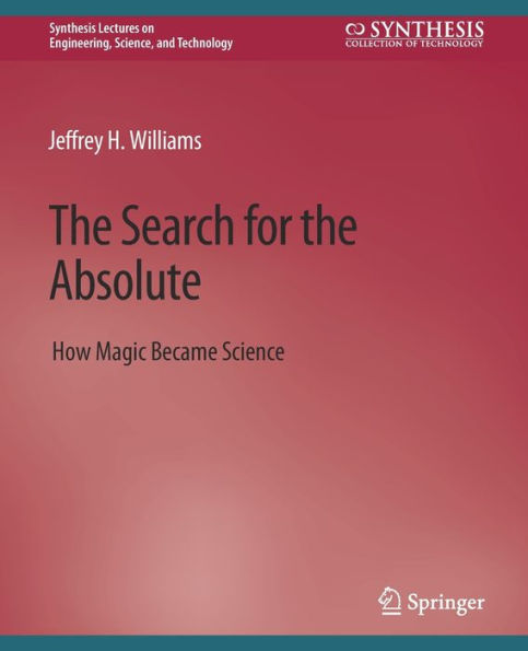 The Search for the Absolute: How Magic Became Science