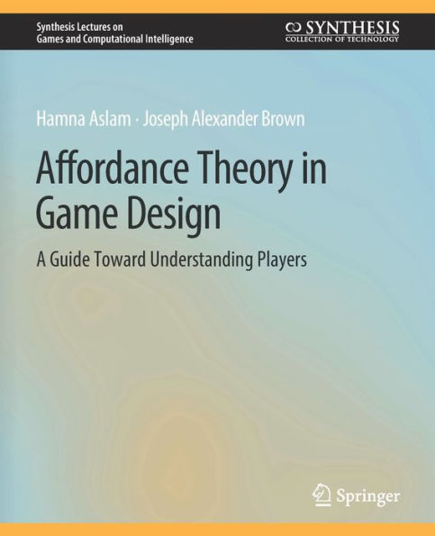 Affordance Theory in Game Design: A Guide Toward Understanding Players