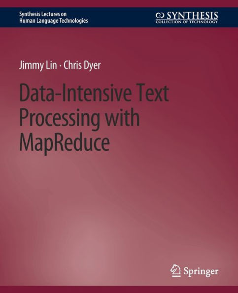 Data-Intensive Text Processing with MapReduce