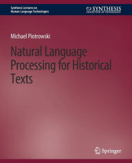 Title: Natural Language Processing for Historical Texts, Author: Michael Piotrowski