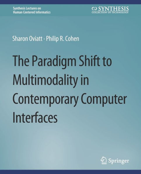 The Paradigm Shift to Multimodality Contemporary Computer Interfaces