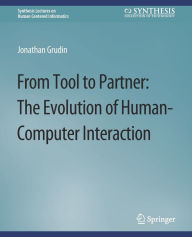 Title: From Tool to Partner: The Evolution of Human-Computer Interaction, Author: Jonathan Grudin