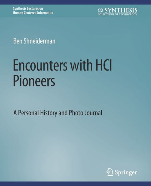Encounters with HCI Pioneers: A Personal History and Photo Journal