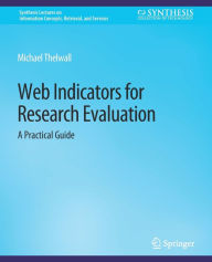 Title: Web Indicators for Research Evaluation: A Practical Guide, Author: Michael Thelwall