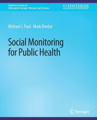 Title: Social Monitoring for Public Health, Author: Michael J. Paul