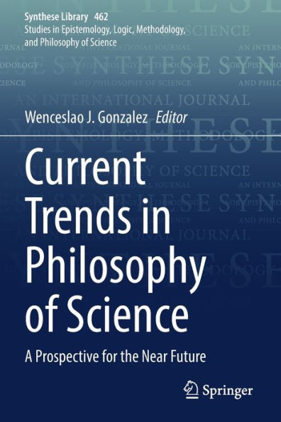 Current Trends Philosophy of Science: A Prospective for the Near Future